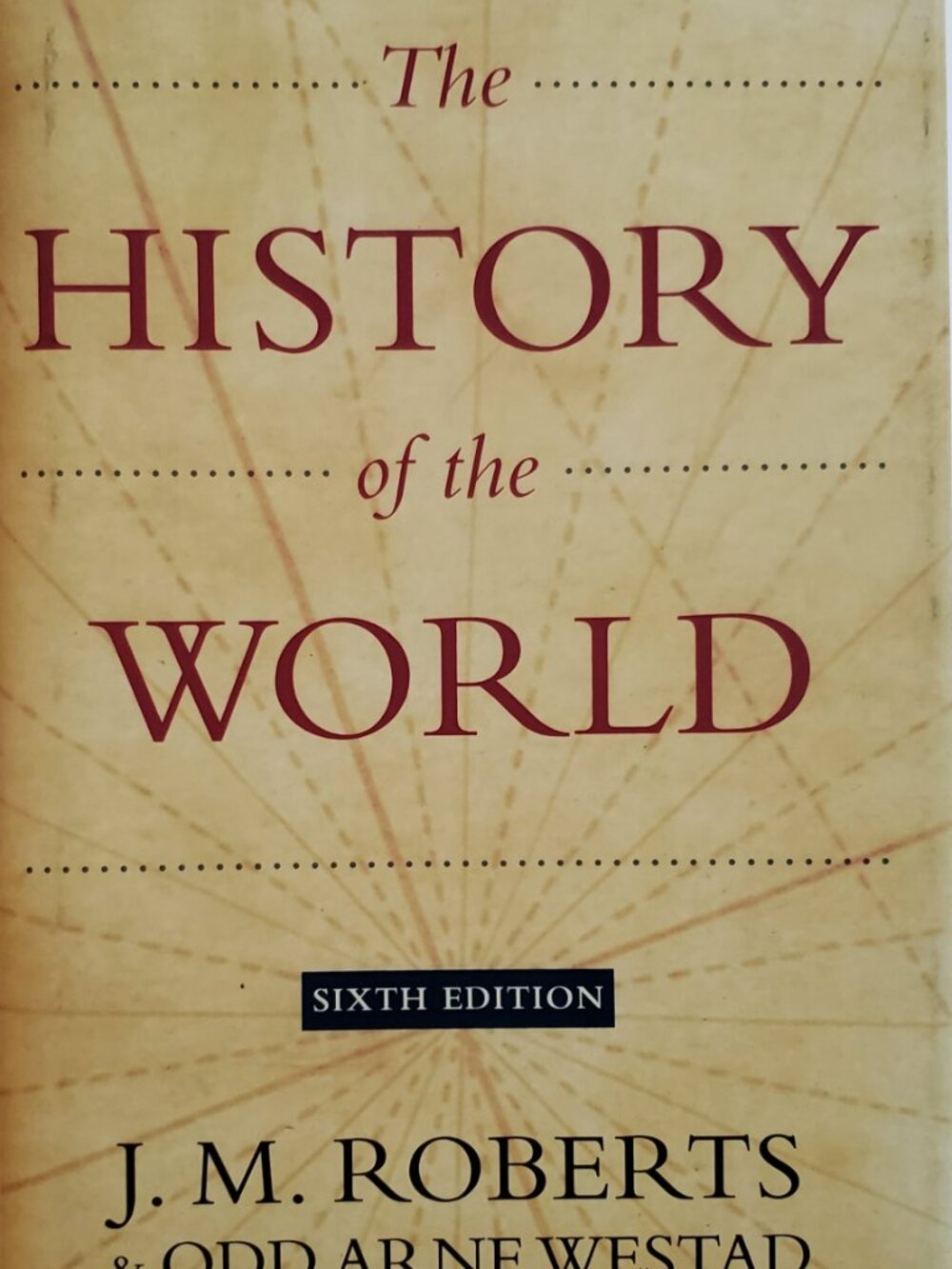 The History Of The World J.M. Roberts Odd Arne Westad Sixth Edition HCDJ